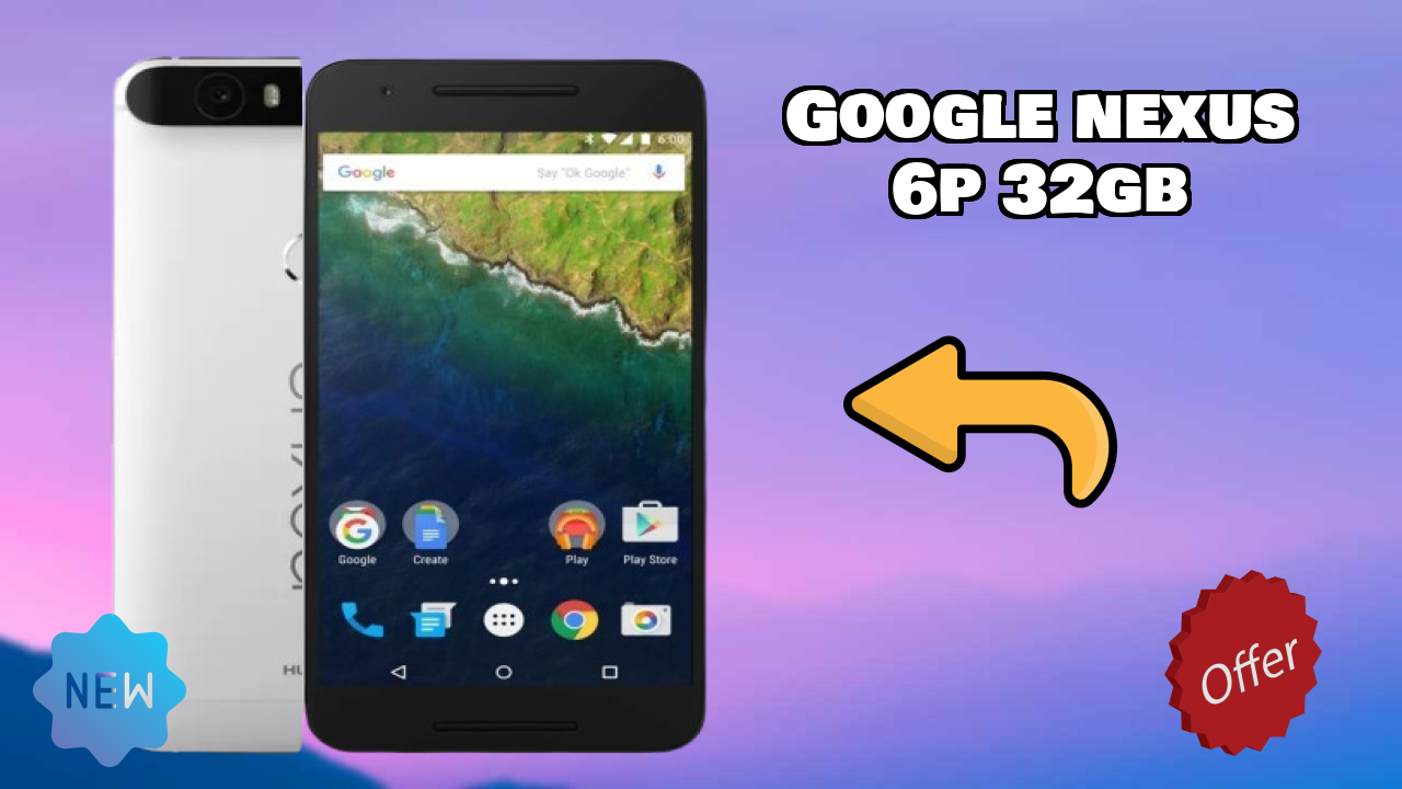 Google Nexus 6P 32GB 2026: Latest Model Review and Fetchers 