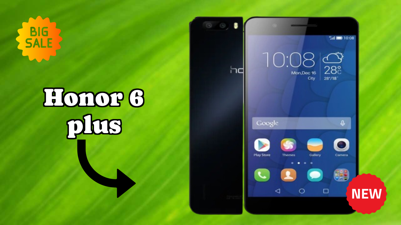 2026 Honor 6 Plus All featchers and Detailed Review