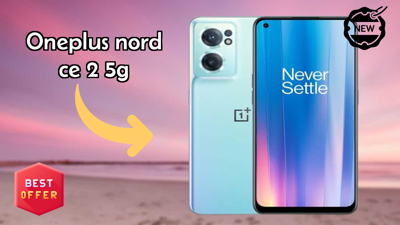 OnePlus OnePlus Nord CE 2 5G - Complete Specifications Explained