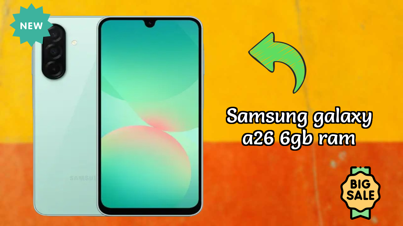 Samsung Galaxy A26 6GB RAM Display Technology: Super AMOLED Review