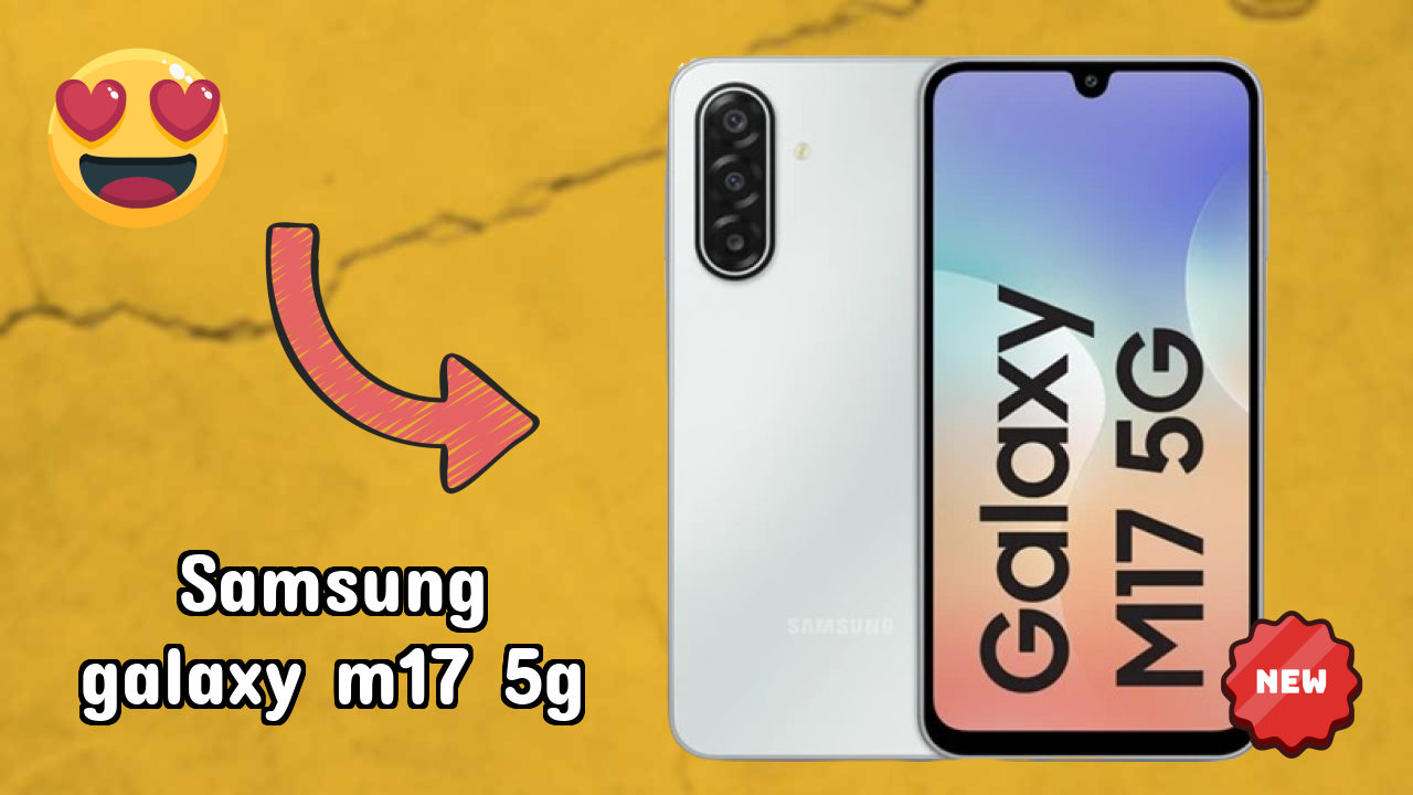 Samsung Galaxy M17 5G 2026 All-Rounder Comparison Guide
