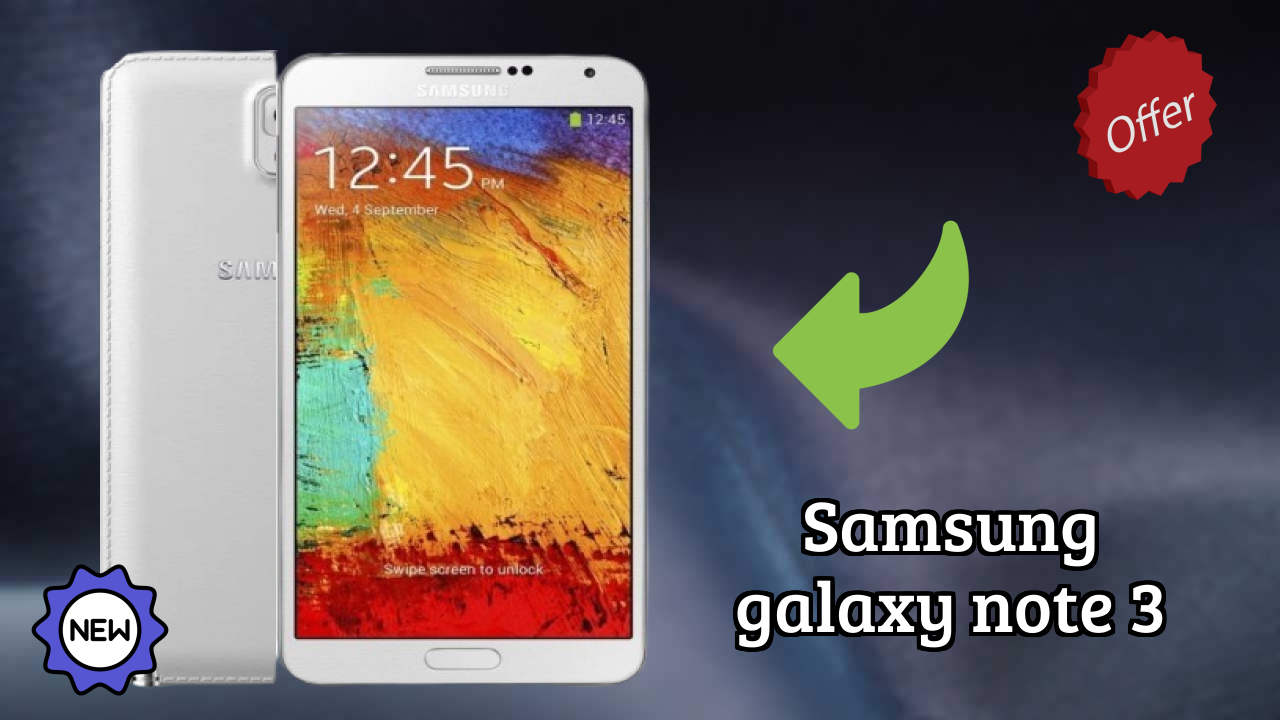 Samsung Galaxy Note 3 2026: Complete Guide and Review 