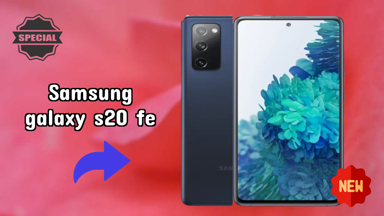 Samsung Samsung Galaxy S20 FE - Top Features You Must Know
