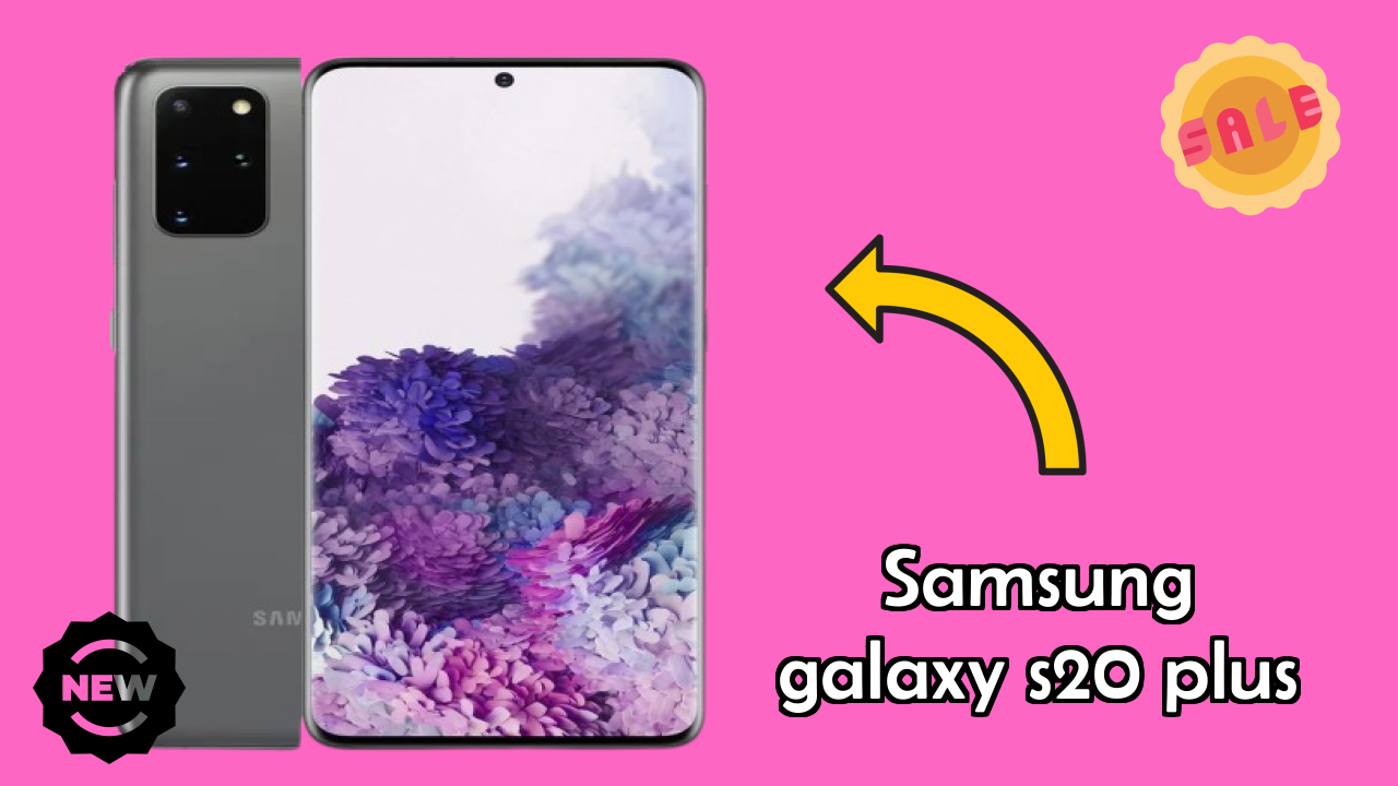 NewSamsung Galaxy S20 Plus 2026: Latest Mobile Phone with High Quolity Disa