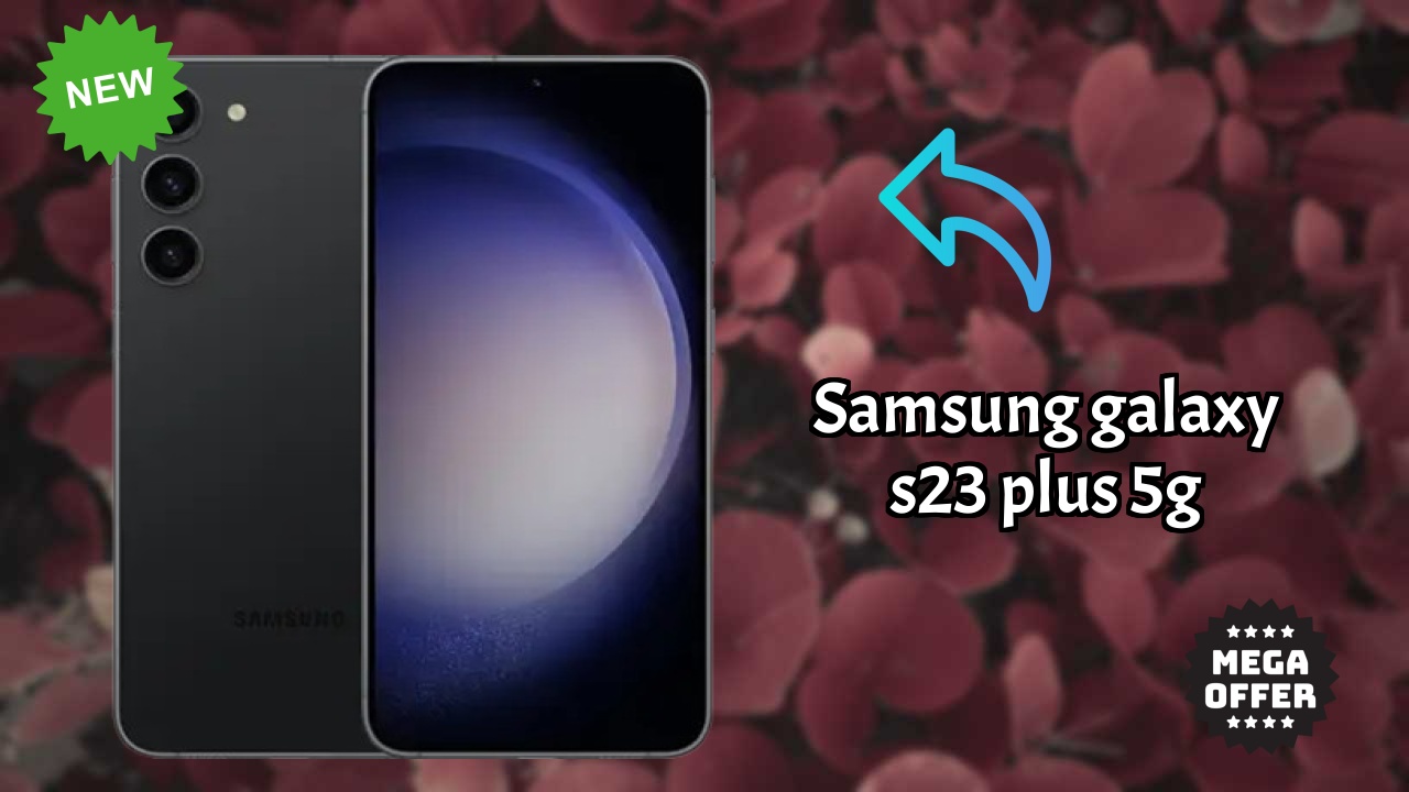 Samsung Galaxy S23 Plus 5G Price Drop: Just ₹94,999 Available Now