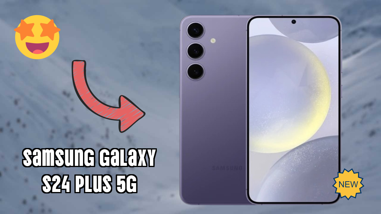 Samsung Galaxy S24 Plus 5G at ₹99,999 - Complete Specifications